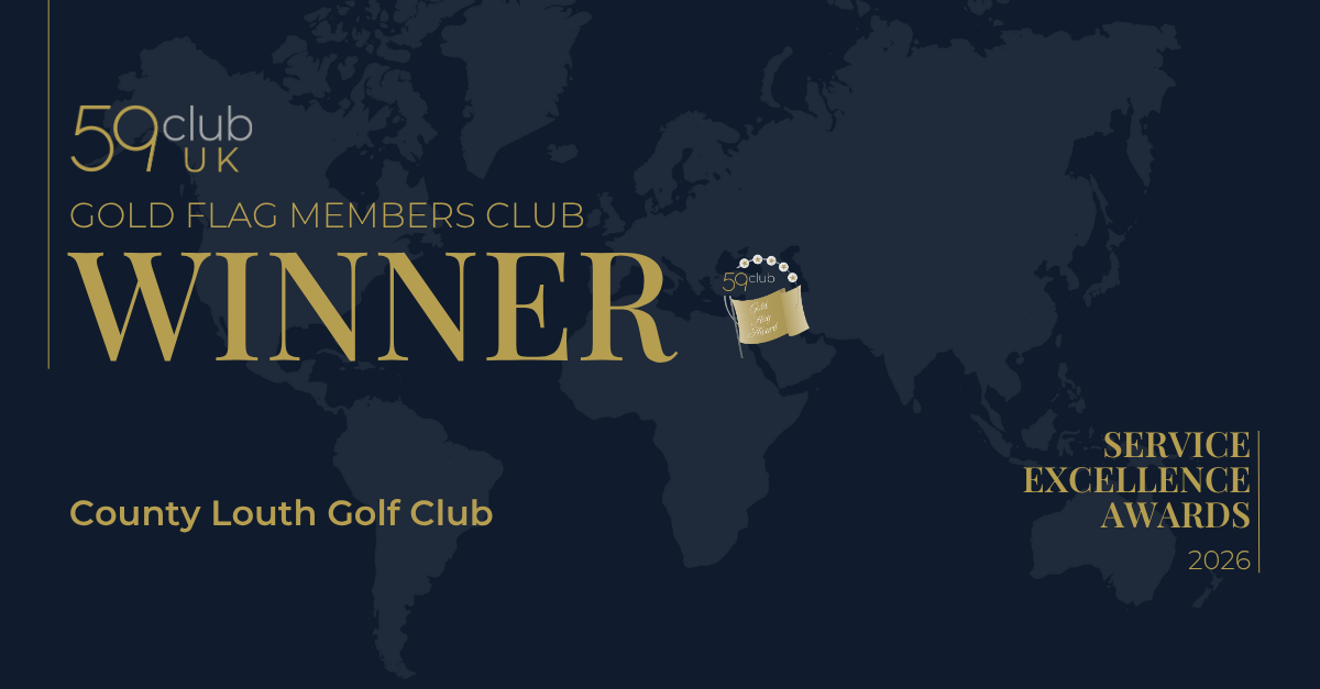 County Louth Golf Club Gold Flag Members Club Winner - Service Excellence Awards 2026